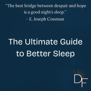 Cover image with the quote "The best bridge between despair and hope is a good night’s sleep" by E. Joseph Cossman, and the title "The Ultimate Guide to Better Sleep" with the Divine Fitness logo on a dark blue background.