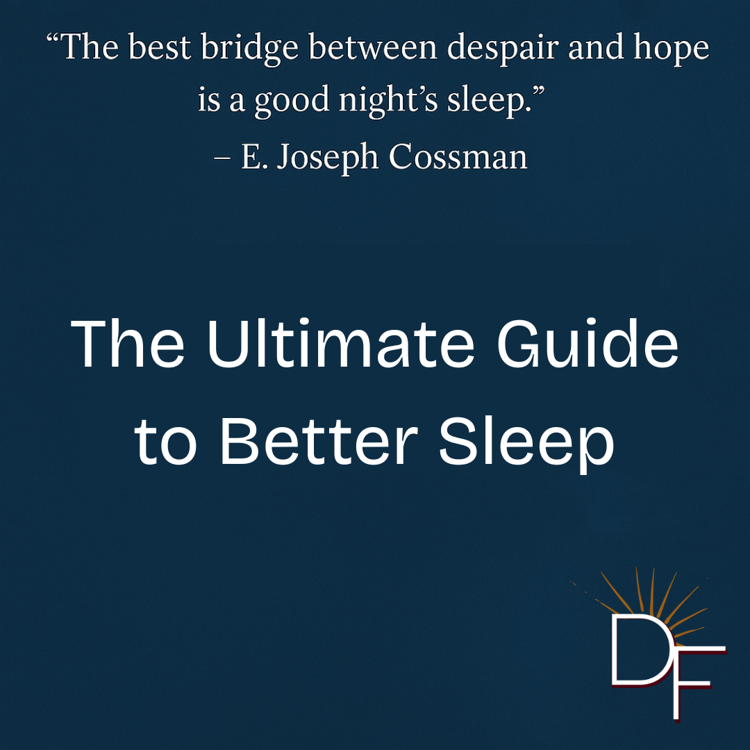 Cover image with the quote "The best bridge between despair and hope is a good night’s sleep" by E. Joseph Cossman, and the title "The Ultimate Guide to Better Sleep" with the Divine Fitness logo on a dark blue background.