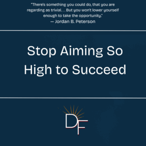 Motivational graphic featuring a Jordan Peterson quote about starting small and achieving progress, with the Divine Fitness logo and a clean, minimal design.